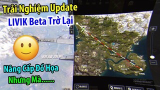 Trải Nghiệm LIVIK Beta Quay Trở Lại. Nâng Cấp Đồ Họa Nhưng Vẫn Gây Thất Vọng ? | PUBG Mobile