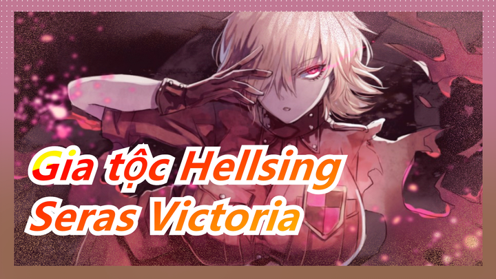 [Gia tộc Hellsing] Nữ cảnh sát Seras Victoria