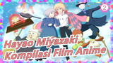 Karya Hayao Miyazaki (Kompilasi Film Anime 6) Part 1 | Anime Mashup_2