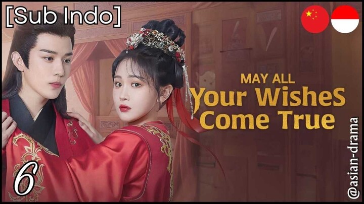 May All Your Wishes Come True (2025) – Eps. 06 [Sub Indo]