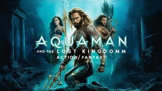 Aquaman and the Lost Kingdom (2023 Action/Fantasy Movie Explained in English