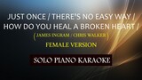 JUST ONCE / THERE'S NO EASY WAY /HOW DO YOU HEAL ( JAMES INGRAM / CHRIS WALKER ) FEMALE VERSION