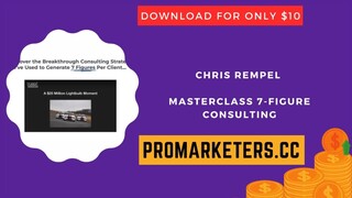Chris Rempel – Masterclass 7-Figure Consulting