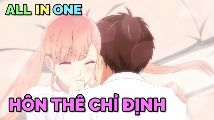 ALL IN ONE: HÔN THÊ CHỈ ĐỊNH | TÓM TẮT ANIME | Chú bé M