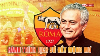 Jose Mourinho, AS Roma và Cúp C3: Hành trình lịch sử đầy mộng mơ của “NGƯỜI TỪNG TRẢI”