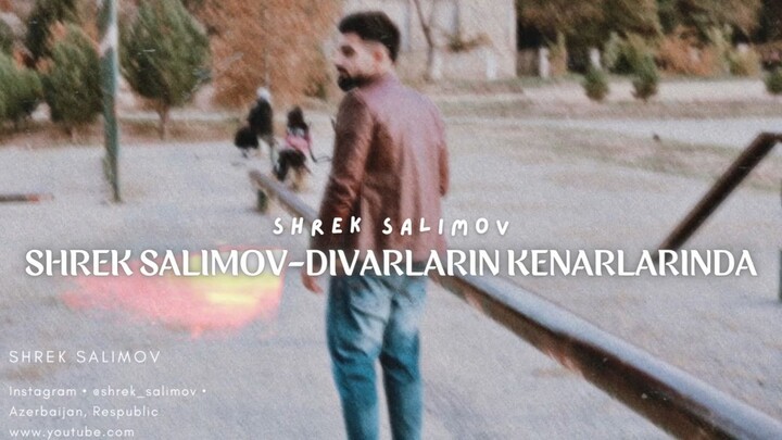 Shrek Salimov - Divarlarin Kenarlarinda 2023
