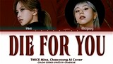 TWICE Mina&Chaeyoung Cover "DIE FOR YOU"