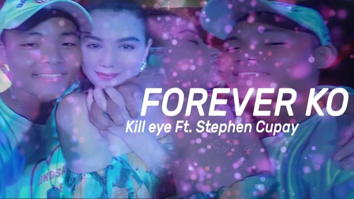 Forever Ko- Kill eye Ft. Stephen Cupay