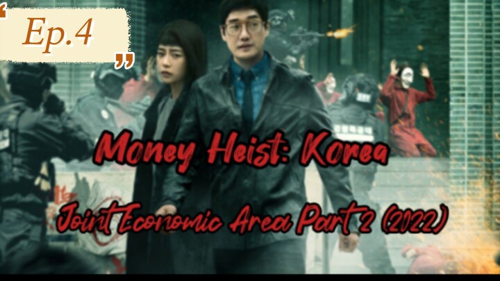 Money Heist: Korea - Joint Economic Area Part 2 (2022)Ep.4(English Subtitle)