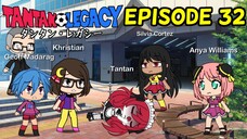 Gacha Life Series | Tantan Legacy (Episode 32)