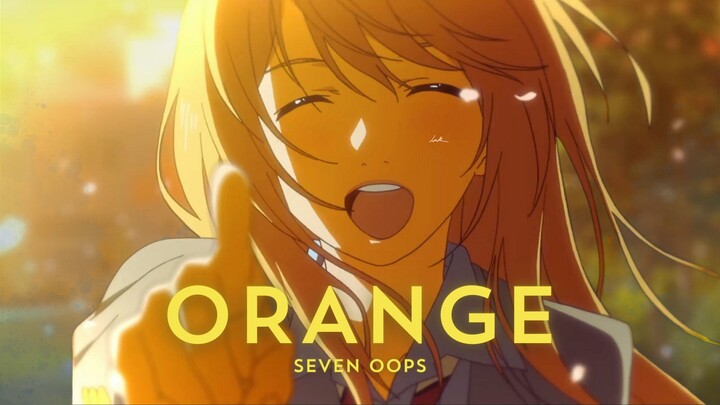Your Lie in April「AMV」Orange - Seven Oops