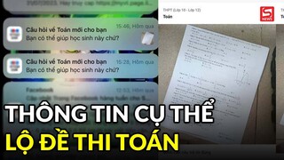 Những thông tin cụ thể về việc đề thi môn Toán THPTQG bị lộ