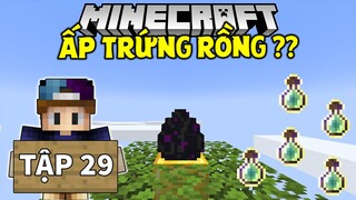 THỬ THÁCH SINH TỒN MINECRAFT 1.17 | Tập 29 | Tiêu Diệt Rồng Ender Và Ấp Trứng Rồng Trên Trời !!