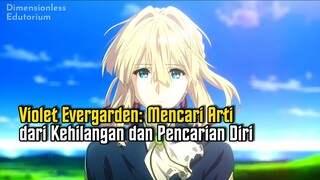 VIOLET EVERGARDEN: MENCARI ARTI DARI KEHILANGAN DAN PENCARIAN DIRI