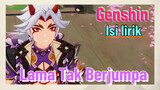 [Genshin, Isi lirik] “Lama Tak Berjumpa”