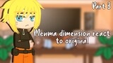 Menma dimension react to original || Part 3 (Naruto) || Naruto Shippuden || GCRV
