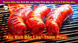 Review MÓn Xúc Xích Bốc Lửa Thơm Phức Và Độc Lạ Chỉ Có Ở Bồ Đào Nha | Review Giải Trí Đời Sống