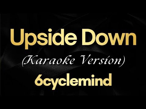 Upside Down - 6cyclemind (Karaoke)