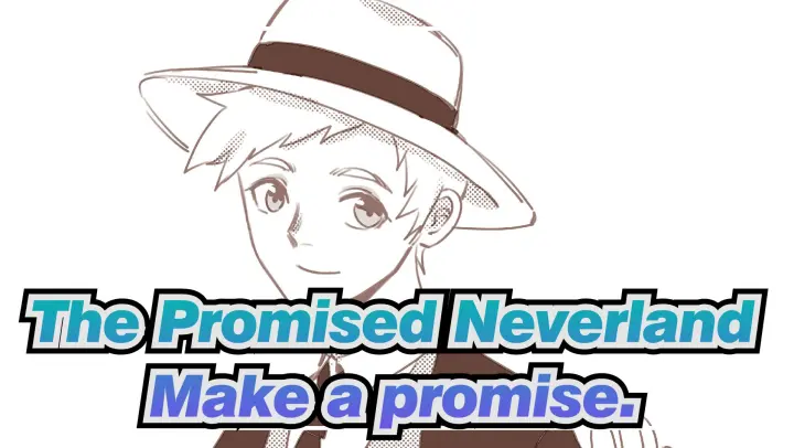 The Promised Neverland|[Hand Drawn AMV /Norman&Emma]Make a promise.