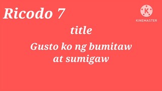 gusto ko ng bumitaw at sumigaw Rap Ricodo 7 song hugot rap