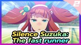 Silence Suzuka: The fast runner
