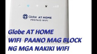 Globe At Home Wifi Paano Mag Block Sa Mga Nakiki wifi Na Mga Kapit Bahay