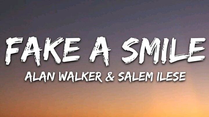 FAKE A SMILE  ALAN WALKER &SALEM ILESE