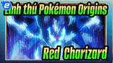 [Linh thú Pokémon nguyên bản] Cảnh hoành tráng Red&Charizard_2