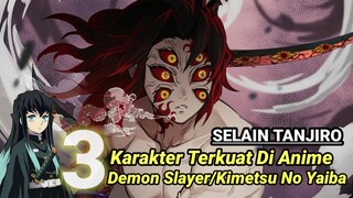 Udah Tau Belum? Daftar 3 Orang Terkuat Di Kimetsu No Yaiba... Masukan Karakter Terkuat Lainnya !!