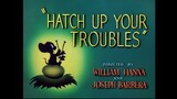 Tom & Jerry S02E16 Hatch Up Your Troubles