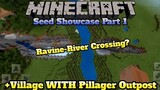 River-Ravine Crossing + Village w/Pillager Outpost? MCPE Seed Showcase Part 1
