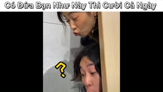 Khi m ở cùng đứa bạn thân quá lâu #funny #haihuoc #videohai