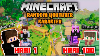 100 Hari Minecraft Tapi Jadi Random Youtuber Minecraft ( ElestialHD - NightD )