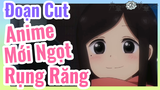 [Senpai Đáng Ghét Của Tôi] Đoạn Cut | Anime Mới Ngọt Rụng Răng