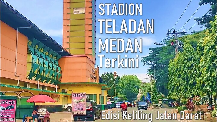 STADION  TELADAN  MEDAN  TERKINI  EDISI  KELILING  JALAN  DARAT