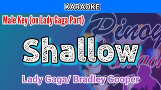 Shallow by Lady Gaga & Bradley Cooper (Karaoke : Male Key on Lady Gaga Part)