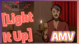 [Light It Up] AMV
