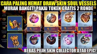 MURAH BANGET! CARA HEMAT DRAW SKIN (SOUL VESSELS, COLLECTOR, EPIC) DI EVENT SOUL VESSELS | 59 TOKEN