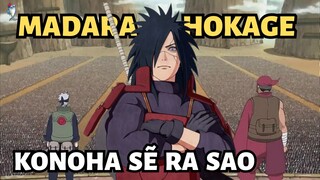 MADARA TRỞ THÀNH HOKAGE SẼ RA SAO | NARUTO