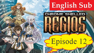 Chrome Shelled Regios Episode 12