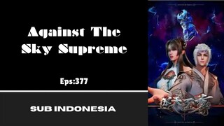[AGAINST THE SKY SUPREME] Eps:377