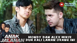 MONDY DAN ALEX MIKIR DUA KALI LAWAN ORANG INI - ANAK JALANAN