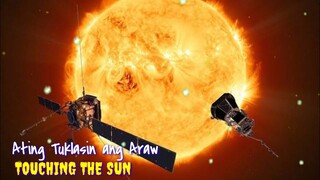 ANG UNANG SPACECRAFT NA NAKAHAWAK SA ARAW SA KASAYSAYAN | SUN EXPLORING | Tenrou21