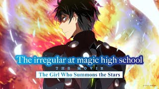 THE IRRULAR AT MAGIC HIGH SCHOOL THE MOVIE -The Girl Who Sommon The Star