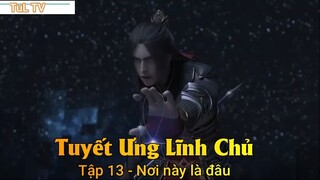 Tuyết Ưng Lĩnh Chủ Tập 13 - Nơi này là đâu
