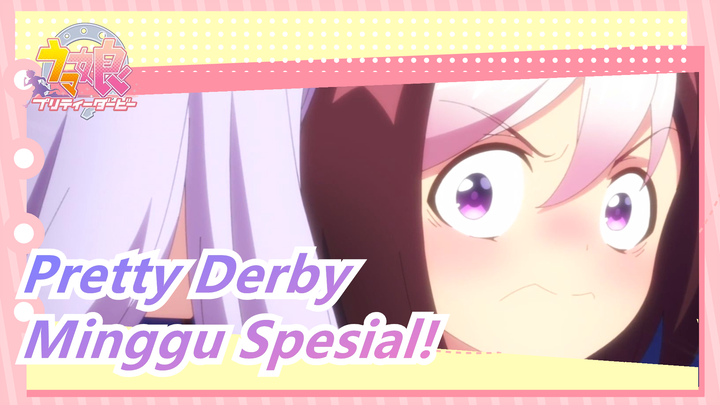 Uma Musume: Pretty Derby | Minggu Spesial yang Sangat Lembut!!!