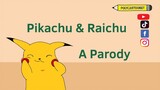 A Parody: Pikachu vs Raichu