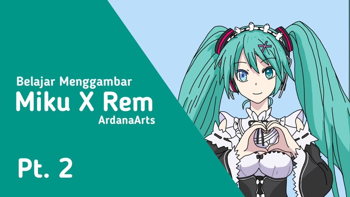 Belajar menggambar Hatsune Miku x Rem