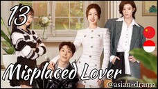 Misplaced Lover (2025) – Eps. 13 [Sub Indo]