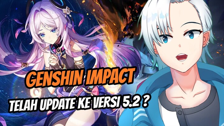 GENSHIN IMPACT UPDATE KE VERSI 5.2!?